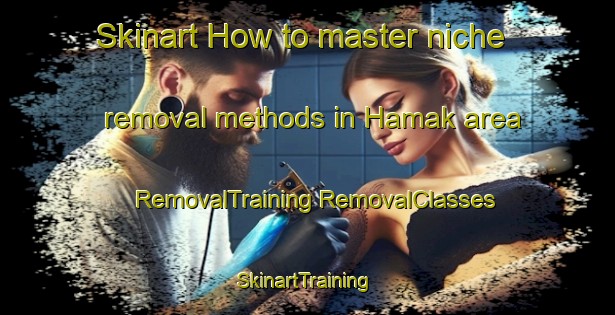 Skinart How to master niche removal methods in Hamak area | #RemovalTraining #RemovalClasses #SkinartTraining-Korea