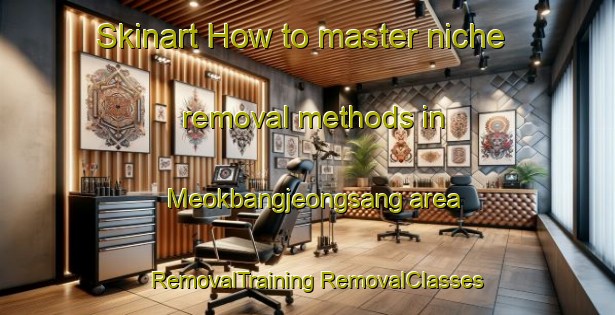 Skinart How to master niche removal methods in Meokbangjeongsang area | #RemovalTraining #RemovalClasses #SkinartTraining-Korea