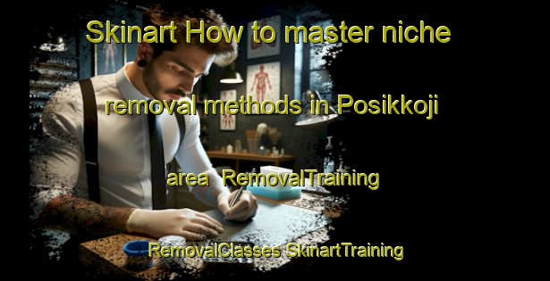 Skinart How to master niche removal methods in Posikkoji area | #RemovalTraining #RemovalClasses #SkinartTraining-Korea