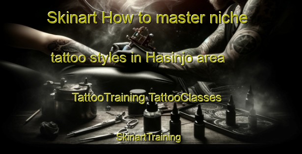 Skinart How to master niche tattoo styles in Hasinjo area | #TattooTraining #TattooClasses #SkinartTraining-Korea