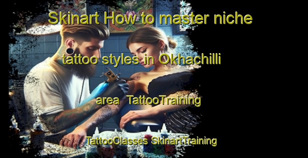 Skinart How to master niche tattoo styles in Okhachilli area | #TattooTraining #TattooClasses #SkinartTraining-Korea