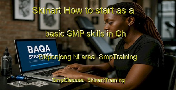 Skinart How to start as a basic SMP skills in Ch Okponjong Ni area | SmpTraining | SmpClasses | SkinartTraining-Korea