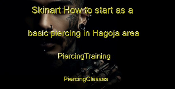 Skinart How to start as a basic piercing in Hagoja area | PiercingTraining | PiercingClasses | SkinartTraining-Korea