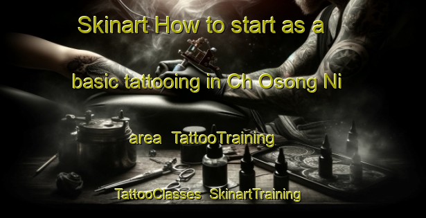 Skinart How to start as a basic tattooing in Ch Osong Ni area | TattooTraining | TattooClasses | SkinartTraining-Korea