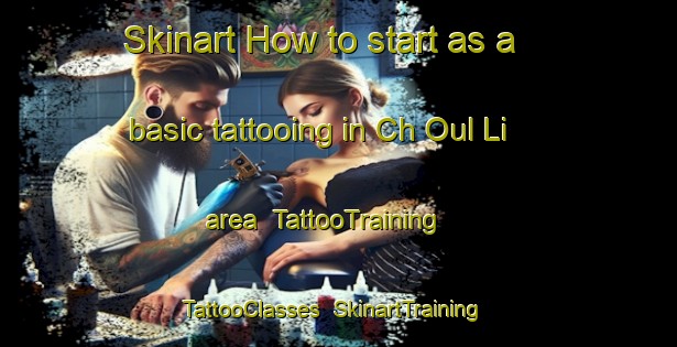 Skinart How to start as a basic tattooing in Ch Oul Li area | TattooTraining | TattooClasses | SkinartTraining-Korea