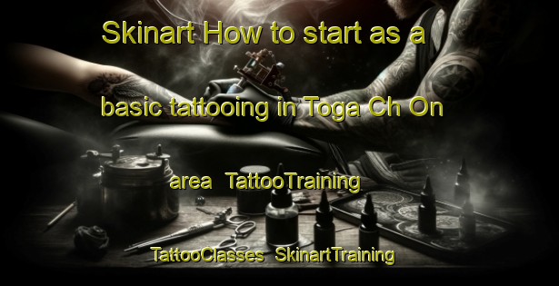 Skinart How to start as a basic tattooing in Toga Ch On area | TattooTraining | TattooClasses | SkinartTraining-Korea