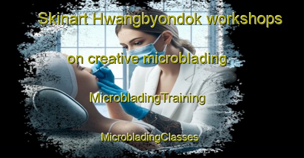 Skinart Hwangbyondok workshops on creative microblading | MicrobladingTraining | MicrobladingClasses | SkinartTraining-Korea