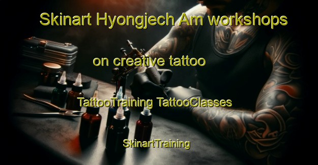 Skinart Hyongjech Am workshops on creative tattoo | #TattooTraining #TattooClasses #SkinartTraining-Korea