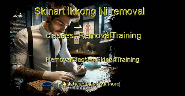 Skinart Ikkong Ni removal classes | #RemovalTraining #RemovalClasses #SkinartTraining-Korea