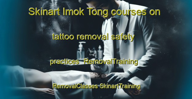 Skinart Imok Tong courses on tattoo removal safety practices | #RemovalTraining #RemovalClasses #SkinartTraining-Korea