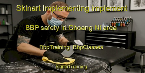 Skinart Implementing implement BBP safety in Choang Ni area | BbpTraining | BbpClasses | SkinartTraining-Korea