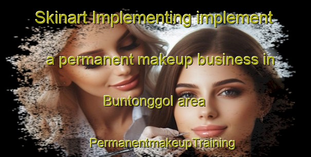 Skinart Implementing implement a permanent makeup business in Buntonggol area | #PermanentmakeupTraining #PermanentmakeupClasses #SkinartTraining-Korea