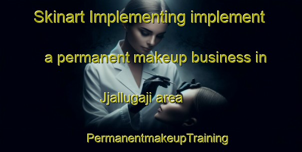 Skinart Implementing implement a permanent makeup business in Jjallugaji area | #PermanentmakeupTraining #PermanentmakeupClasses #SkinartTraining-Korea