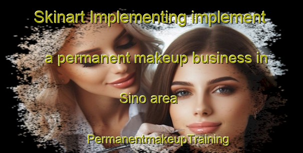 Skinart Implementing implement a permanent makeup business in Sino area | #PermanentmakeupTraining #PermanentmakeupClasses #SkinartTraining-Korea