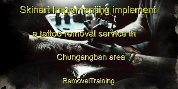 Skinart Implementing implement a tattoo removal service in Chungangban area | RemovalTraining | RemovalClasses | SkinartTraining-Korea