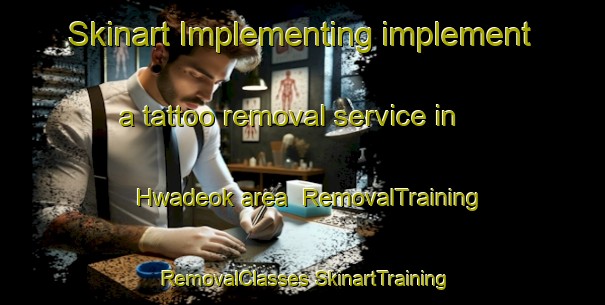 Skinart Implementing implement a tattoo removal service in Hwadeok area | #RemovalTraining #RemovalClasses #SkinartTraining-Korea