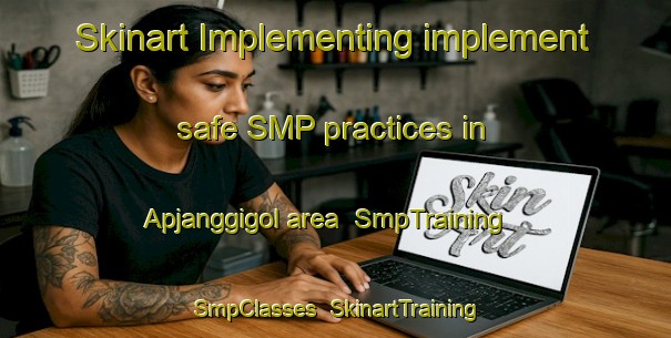 Skinart Implementing implement safe SMP practices in Apjanggigol area | SmpTraining | SmpClasses | SkinartTraining-Korea