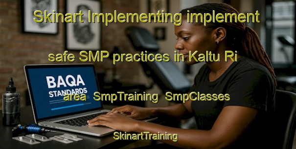 Skinart Implementing implement safe SMP practices in Kaltu Ri area | SmpTraining | SmpClasses | SkinartTraining-Korea