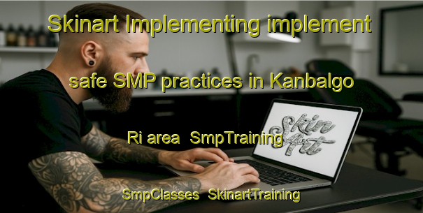 Skinart Implementing implement safe SMP practices in Kanbalgo Ri area | SmpTraining | SmpClasses | SkinartTraining-Korea
