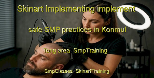 Skinart Implementing implement safe SMP practices in Konmul Tong area | SmpTraining | SmpClasses | SkinartTraining-Korea