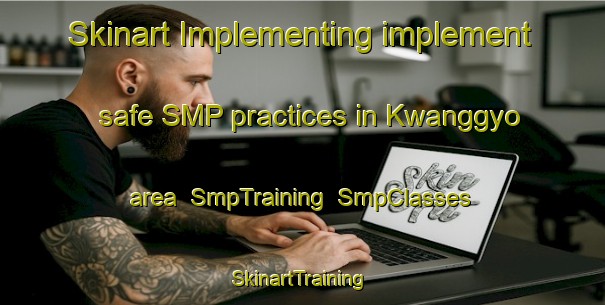 Skinart Implementing implement safe SMP practices in Kwanggyo area | SmpTraining | SmpClasses | SkinartTraining-Korea