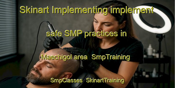 Skinart Implementing implement safe SMP practices in Maechigol area | SmpTraining | SmpClasses | SkinartTraining-Korea