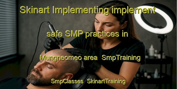 Skinart Implementing implement safe SMP practices in Mungneomeo area | SmpTraining | SmpClasses | SkinartTraining-Korea