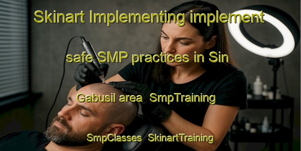 Skinart Implementing implement safe SMP practices in Sin Gabusil area | SmpTraining | SmpClasses | SkinartTraining-Korea