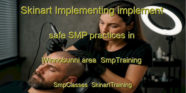 Skinart Implementing implement safe SMP practices in Winnobunni area | SmpTraining | SmpClasses | SkinartTraining-Korea