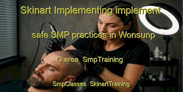Skinart Implementing implement safe SMP practices in Wonsunp O area | SmpTraining | SmpClasses | SkinartTraining-Korea