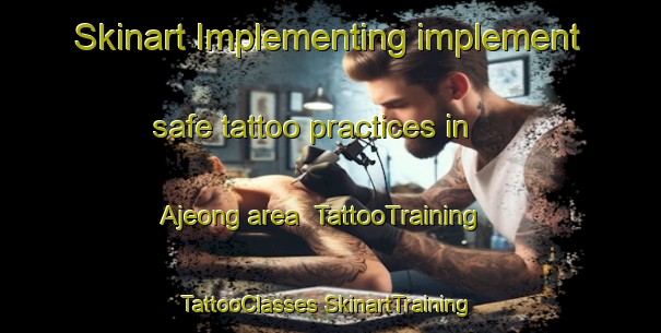 Skinart Implementing implement safe tattoo practices in Ajeong area | #TattooTraining #TattooClasses #SkinartTraining-Korea