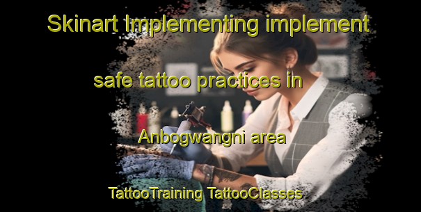 Skinart Implementing implement safe tattoo practices in Anbogwangni area | #TattooTraining #TattooClasses #SkinartTraining-Korea