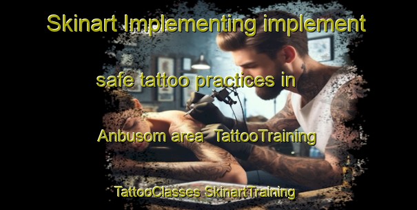 Skinart Implementing implement safe tattoo practices in Anbusom area | #TattooTraining #TattooClasses #SkinartTraining-Korea