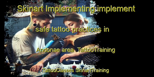 Skinart Implementing implement safe tattoo practices in Andonae area | #TattooTraining #TattooClasses #SkinartTraining-Korea