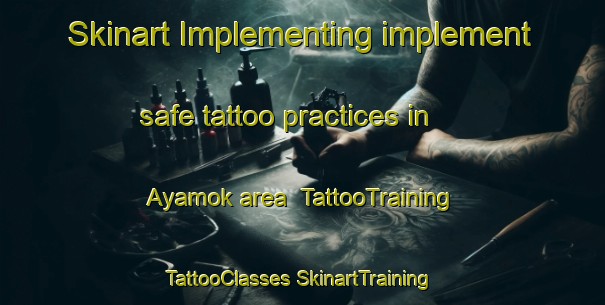 Skinart Implementing implement safe tattoo practices in Ayamok area | #TattooTraining #TattooClasses #SkinartTraining-Korea