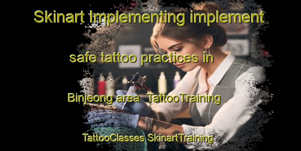 Skinart Implementing implement safe tattoo practices in Binjeong area | #TattooTraining #TattooClasses #SkinartTraining-Korea