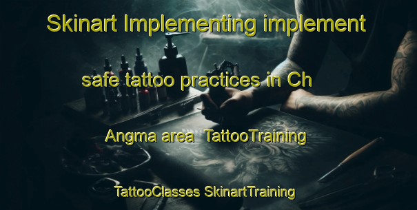 Skinart Implementing implement safe tattoo practices in Ch Angma area | #TattooTraining #TattooClasses #SkinartTraining-Korea