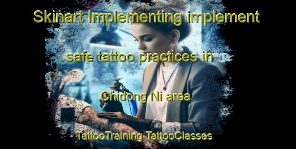 Skinart Implementing implement safe tattoo practices in Chidong Ni area | #TattooTraining #TattooClasses #SkinartTraining-Korea