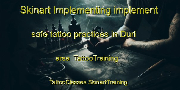 Skinart Implementing implement safe tattoo practices in Duri area | #TattooTraining #TattooClasses #SkinartTraining-Korea