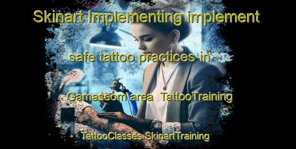 Skinart Implementing implement safe tattoo practices in Gamaseom area | #TattooTraining #TattooClasses #SkinartTraining-Korea