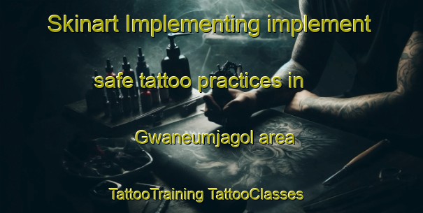 Skinart Implementing implement safe tattoo practices in Gwaneumjagol area | #TattooTraining #TattooClasses #SkinartTraining-Korea