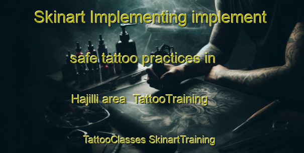 Skinart Implementing implement safe tattoo practices in Hajilli area | #TattooTraining #TattooClasses #SkinartTraining-Korea