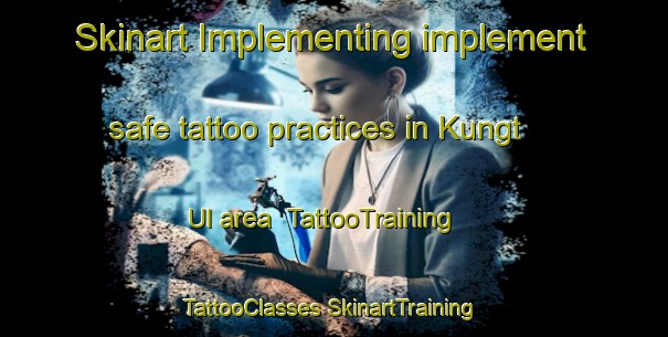 Skinart Implementing implement safe tattoo practices in Kungt Ul area | #TattooTraining #TattooClasses #SkinartTraining-Korea