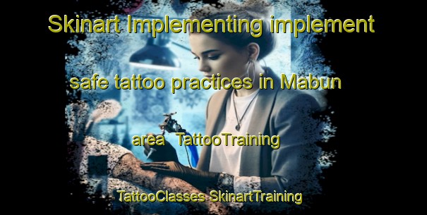 Skinart Implementing implement safe tattoo practices in Mabun area | #TattooTraining #TattooClasses #SkinartTraining-Korea