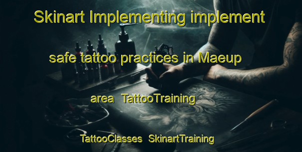 Skinart Implementing implement safe tattoo practices in Maeup area | TattooTraining | TattooClasses | SkinartTraining-Korea
