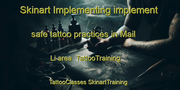 Skinart Implementing implement safe tattoo practices in Mail Li area | #TattooTraining #TattooClasses #SkinartTraining-Korea