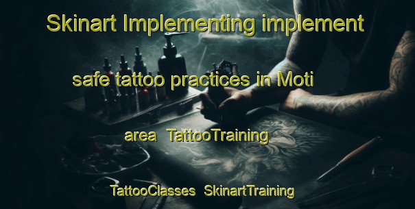 Skinart Implementing implement safe tattoo practices in Moti area | TattooTraining | TattooClasses | SkinartTraining-Korea