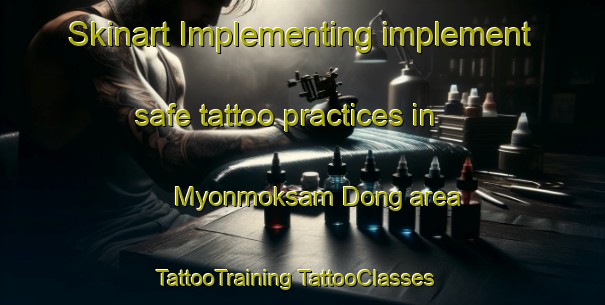 Skinart Implementing implement safe tattoo practices in Myonmoksam Dong area | #TattooTraining #TattooClasses #SkinartTraining-Korea