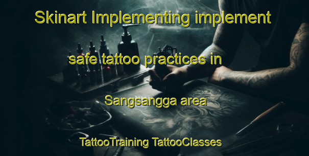 Skinart Implementing implement safe tattoo practices in Sangsangga area | #TattooTraining #TattooClasses #SkinartTraining-Korea