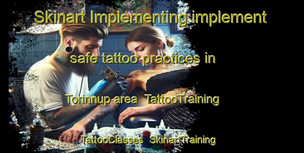 Skinart Implementing implement safe tattoo practices in Torinnup area | TattooTraining | TattooClasses | SkinartTraining-Korea